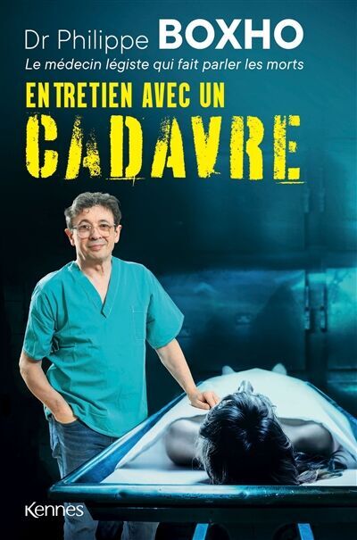 Philippe Boxho - Entretien avec un cadavre : un médecin légiste fait parler les morts - Preis vom 13.10.2026 11:25:28 h