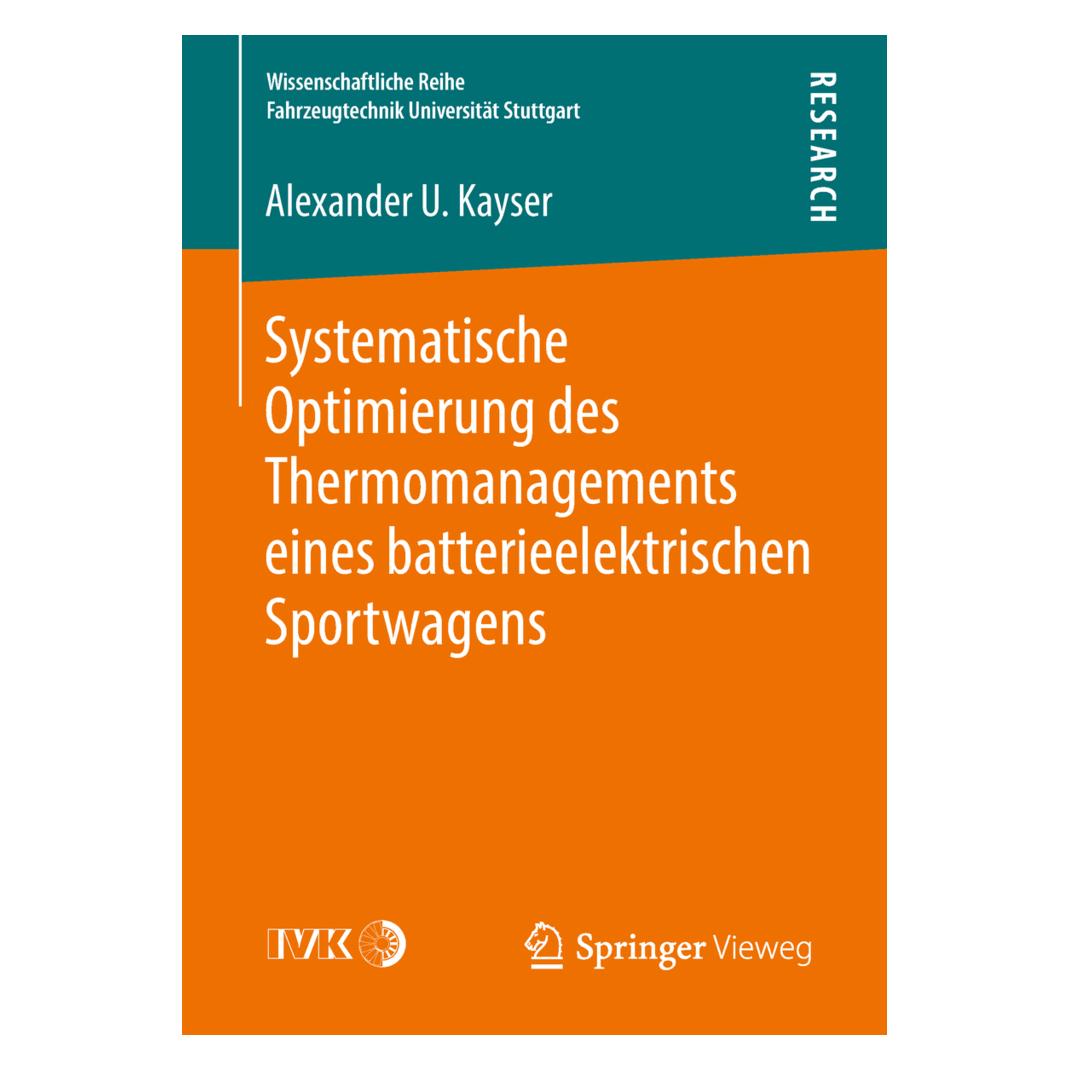 Springer Systematische Optimierung des Thermomanagements eines batterieelektrischen Sportwagens (Deutsch, Softcover, Alexander U. Kayser) (55987438)