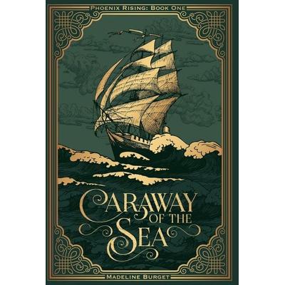 Caraway of the Sea, Gebundene Ausgabe von Madeline Burget, Madeline Burget