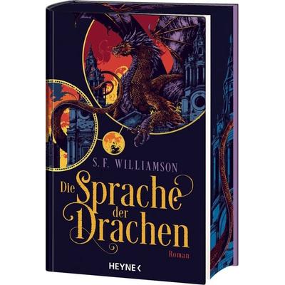 Die Sprache der Drachen, Gebundene Ausgabe von S. F. Williamson, Heyne, 978-3-453-27491-4