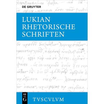 Lukian: Sämtliche Werke / Rhetorische Schriften, Gebundene Ausgabe von Lukian, De Gruyter, 978-3-11-070001-5