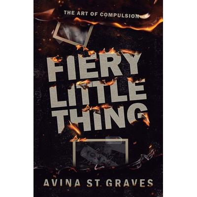 Fiery Little Thing, Taschenbuch von Avina St. Graves, Ingram Publishers Services, 978-0-473-70792-7