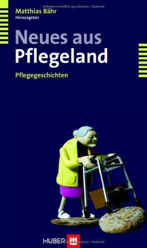 Matthias Bähr (Hrsg.) - Neues aus Pflegeland. Pflegegeschichten - Preis vom 16.10.2026 11:41:07 h