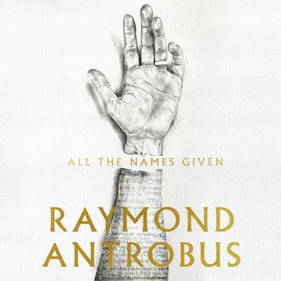 All The Names Given - Raymond Antrobus, Audio, 9781529059519