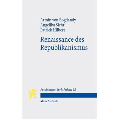 Renaissance des Republikanismus, Taschenbuch von Armin Bogdandy, Mohr Siebeck, 978-3-16-164096-4