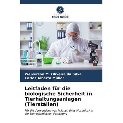 Leitfaden für die biologische Sicherheit in Tierhaltungsanlagen (Tierställen), Taschenbuch von Welverson M. Oliveira da Silva,Carlos Alberto Müller,