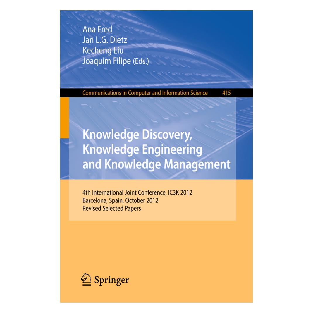 Springer Knowledge Discovery, Knowledge Engineering and Knowledge Management (Englisch, Softcover, Ana Fred, Jan L. G. Dietz, Jan/Liu et al, Joaquim Filipe, Kecheng, Kecheng Liu, L G Dietz) (55545619)