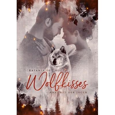 Wolfkisses, Taschenbuch von Katania de Groot, Nova MD