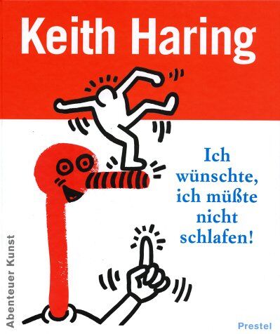Keith Haring - Ich wünschte, ich müßte nicht schlafen. Keith Haring - Preis vom 09.10.2026 07:28:09 h