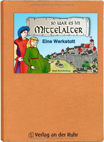 Birgit Brandenburg - So war es im Mittelalter. Eine Werkstatt - Preis vom 09.10.2026 07:28:09 h
