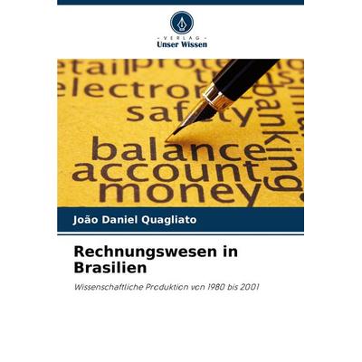 Rechnungswesen in Brasilien, Taschenbuch von João Daniel Quagliato, Verlag Unser Wissen, 978-620-7-25980-9