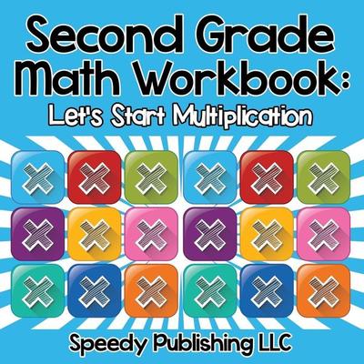 Second Grade Math Workbook, Taschenbuch von Speedy Publishing Llc, Speedy, 978-1-68145-459-7