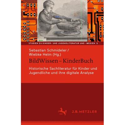 BildWissen – KinderBuch, Gebundene Ausgabe von , J.B. Metzler, Part of Springer Nature - Springer-Verlag GmbH, 978-3-476-05757-0