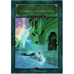 Clara Hepner. Jüdische Märchendichterin, Belletristik von Clara Hepner, Alex Jacobowitz