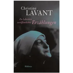 Zu Lebzeiten veröffentlichte Erzählungen, Belletristik von Christine Lavant, Klaus Amann, Brigitte Strasser