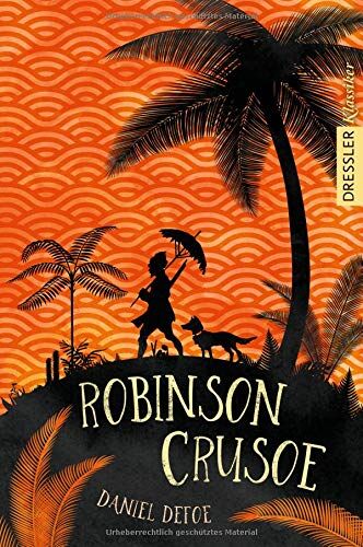 Daniel Defoe - Robinson Crusoe (Dressler Klassiker) - Preis vom 17.10.2026 19:25:27 h