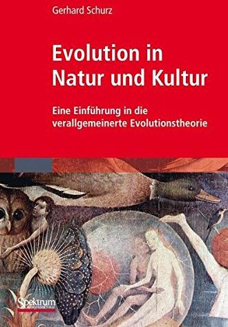 G. Schurz - Evolution in Natur und Kultur: Eine Einführung in die verallgemeinerte Evolutionstheorie - Preis vom 09.10.2026 07:28:09 h