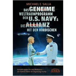 Das geheime Weltraumprogramm der U.S. Navy & die Allianz mit den Nordischen, Sachbücher von Michael E. Salla