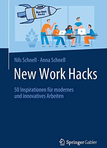 Nils Schnell - New Work Hacks: 50 Inspirationen für modernes und innovatives Arbeiten - Preis vom 09.10.2026 07:28:09 h