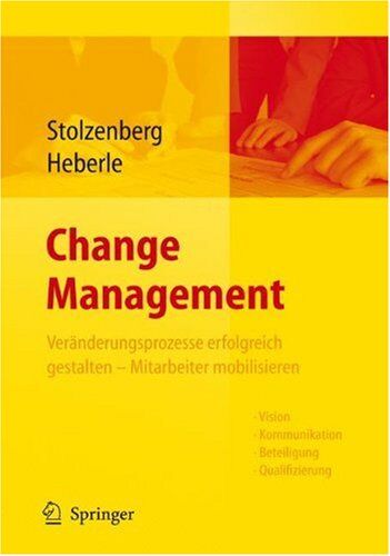 Kerstin Stolzenberg - Change Management: Veränderungsprozesse erfolgreich gestalten - Mitarbeiter mobilisieren: Veranderungsprozesse Erfolgreich Gestalten - Mitarbeiter Mobilisieren - Preis vom 09.10.2026 07:28:09 h