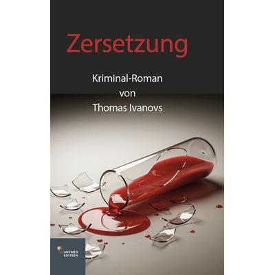 Zersetzung, Taschenbuch von Thomas Ivanovs, Ganymed Edition, 978-3-949815-01-0