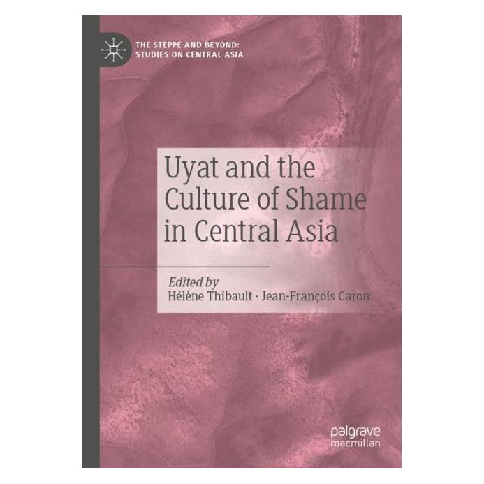 Springer Uyat and the Culture of Shame in Central Asia (Englisch, Softcover, Hélène Thibault, Jean-François Caron) (56964408)