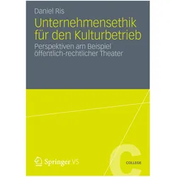 Unternehmensethik für den Kulturbetrieb, Fachbücher von Daniel Ris