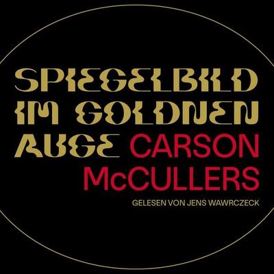 Spiegelbild im goldenen Auge - Carson McCullers,Jens Wawrczeck, Audio, 4069828936607