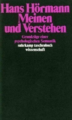 Hans Hörmann - Meinen und Verstehen. Grundzüge einer psychologischen Semantik. - Preis vom 15.10.2026 23:06:25 h