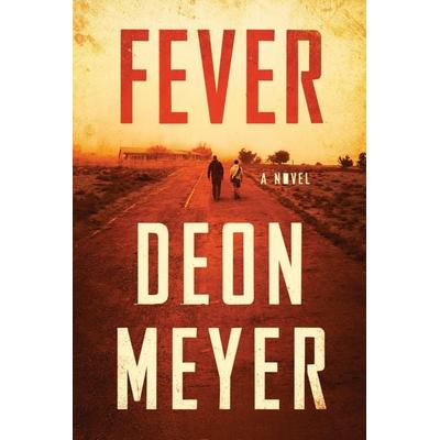 Fever, Gebundene Ausgabe von Deon Meyer, Ingram Publishers Services, 978-0-8021-2662-7