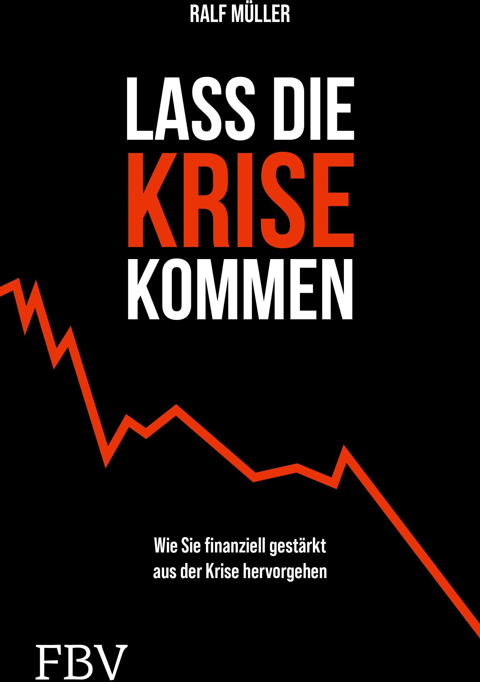 Lass die Krise kommen: Wie Sie finanziell gestärkt aus der Krise hervorgehen - Preis vom 09.10.2026 07:28:09 h
