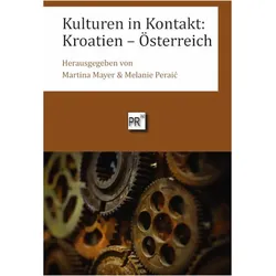 Kulturen in Kontakt: Kroatien - Österreich, Fachbücher von Anna Wegener