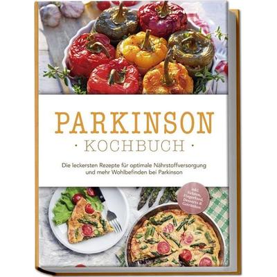'Parkinson Kochbuch: Die leckersten Rezepte für optimale Nährstoffversorgung und, Paperback von Magdalena Sonnenberg, Edition Lunerion,