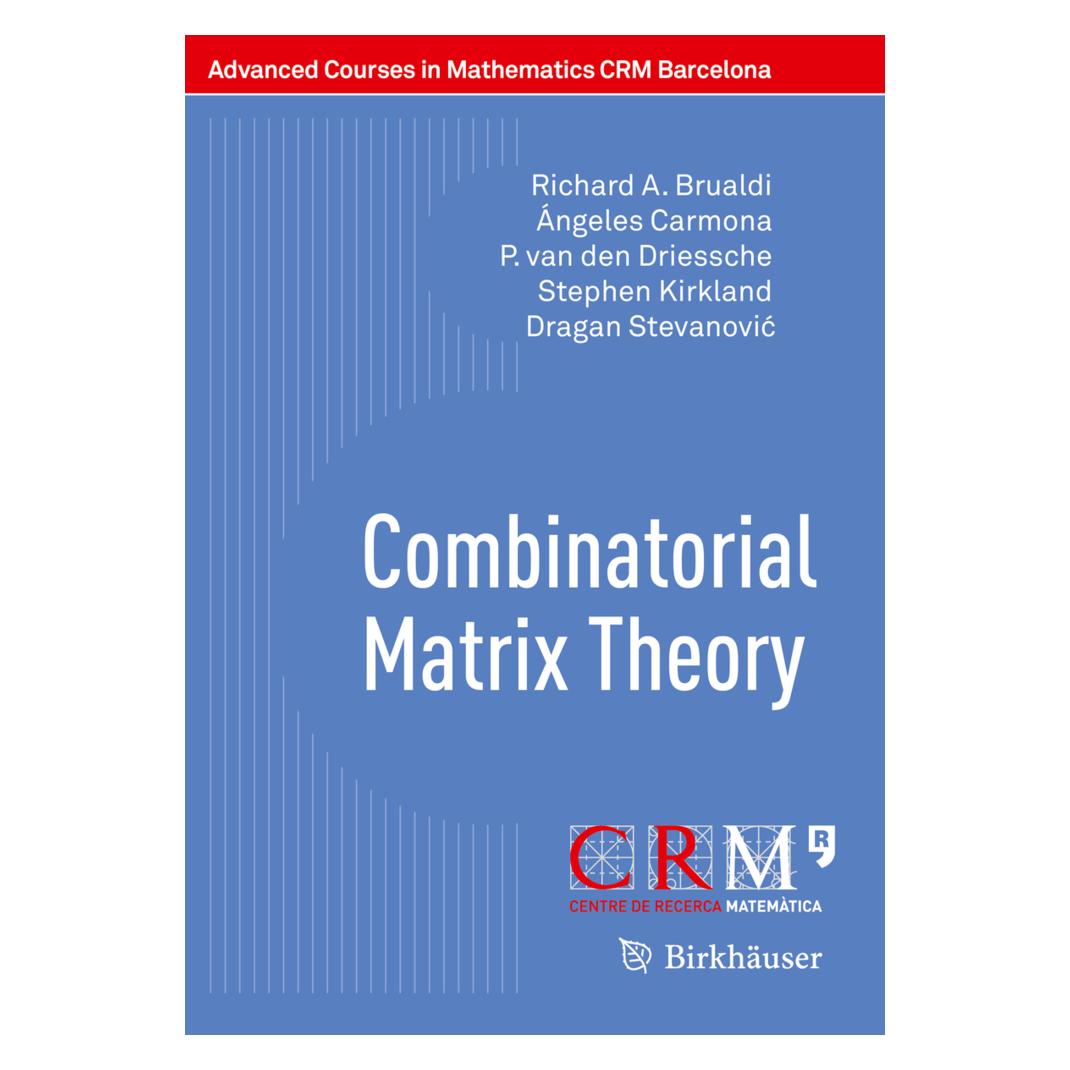 Springer Combinatorial Matrix Theory (Englisch, Softcover, ANDRÉS, Ángeles Carmona, Dragan Stevanović, M Encinas, Mitjana, Pavel van den Driessche, Richard A. Brualdi, Stephen Kirkland) (55952099)