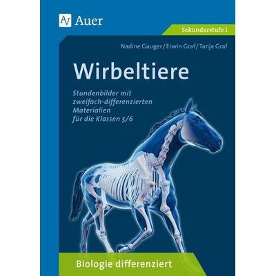 Wirbeltiere, Geheftet von Nadine Gauger,Erwin Graf,Tanja Graf, Auer Verlag in der AAP Lehrerwelt GmbH, 978-3-403-08181-4