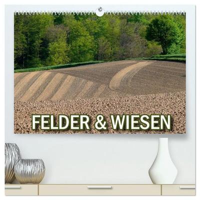 Felder und Wiesen (hochwertiger Premium Wandkalender 2027 DIN A2 quer), Kunstdruck in Hochglanz