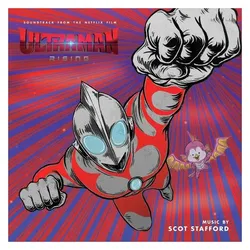 ADA, Schallplatten, Ultraman: Rising (Original Soundtrack zum Film, Scot Stafford)