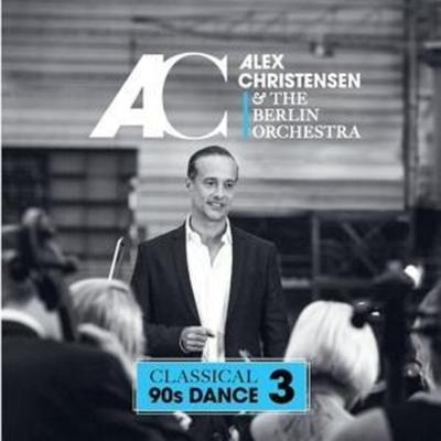 Classical 90s Dance 3 - Alex Christensen & The Berlin Orchestra, CD