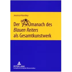 Der Almanach des 'Blauen Reiters' als Gesamtkunstwerk, Fachbücher von Jessica Horsley