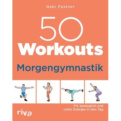 50 Workouts – Morgengymnastik, Taschenbuch von Gabi Fastner, Riva, 978-3-7423-2410-8