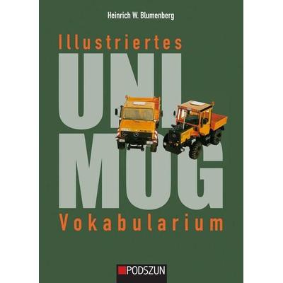 Illustriertes Unimog Vokabularium, Taschenbuch von Heinrich W. Blumenberg, Podszun, 978-3-7516-1011-7