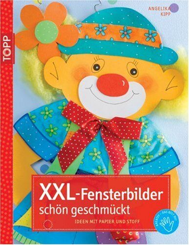 Angelika Kipp - XXL-Fensterbilder schön geschmückt: Ideen mit Papier und Stoff - Preis vom 10.10.2026 11:48:34 h