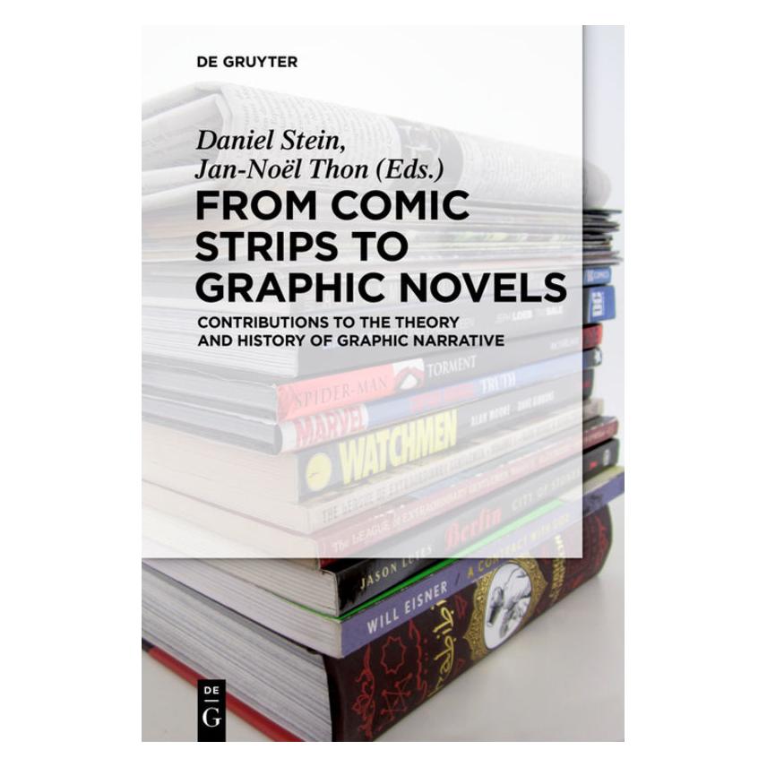 De Gruyter From Comic Strips to Graphic Novels (Englisch, Softcover, Daniel Stein, Jan-Noël Thon) (55575252)