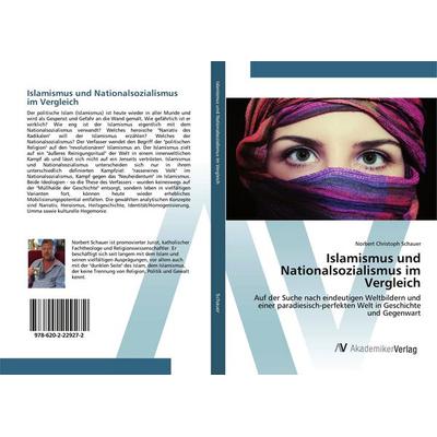 Islamismus und Nationalsozialismus im Vergleich, Taschenbuch von Norbert Christoph Schauer, AV Akademikerverlag, 978-620-2-22927-2