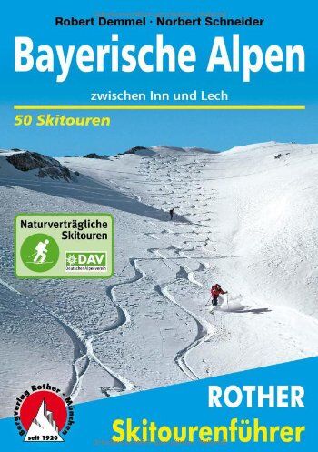 Robert Demmel - Bayerische Alpen zwischen Inn und Lech. 50 Skitouren: 50 ausgewählte Skitouren in den bayerischen Voralpen, im Rofan, Karwendel und Wetterstein, in den Mieminger Bergen und Ammergauer Alpen - Preis vom 09.10.2026 07:28:09 h