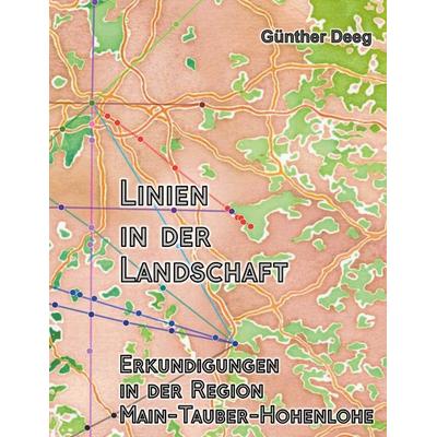 Linien in der Landschaft, Taschenbuch von Günther Deeg, BoD – Books on Demand, 978-3-7448-8342-9
