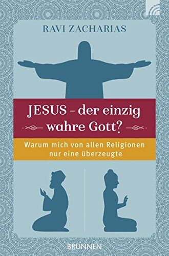 Ravi Zacharias - Jesus - der einzig wahre Gott? Christlicher Glaube und andere Religionen - Preis vom 01.10.2026 17:08:56 h