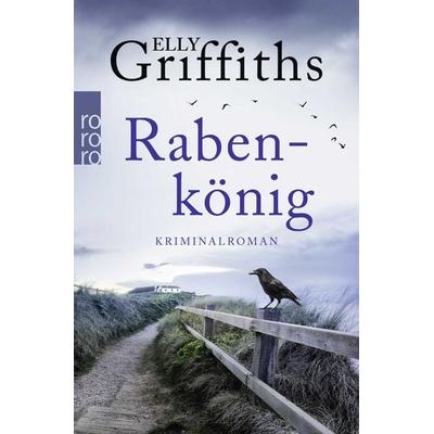 Rabenkönig / Ruth Galloway Band 5, Taschenbuch von Elly Griffiths, Rowohlt Taschenbuch