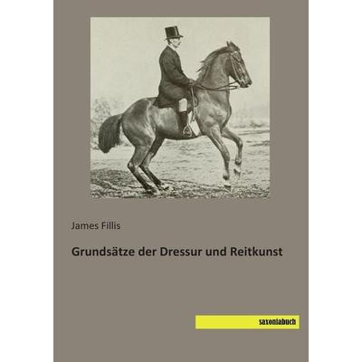 Grundsätze der Dressur und Reitkunst, Taschenbuch von James Fillis, Saxoniabuch.de, 978-3-95770-041-4