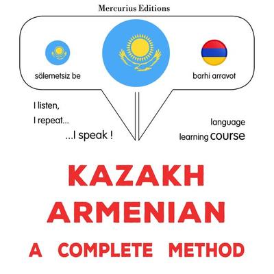 Kazakh - Armenian : a complete method - James Gardner, Audio, 9782821172593